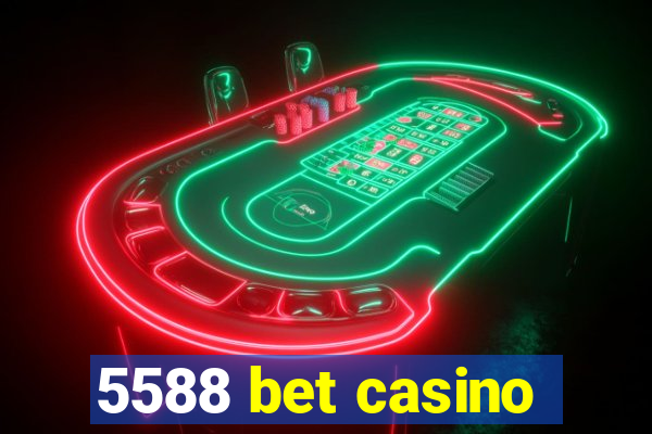 5588 bet casino